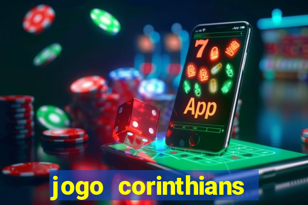 jogo corinthians vai passar aonde